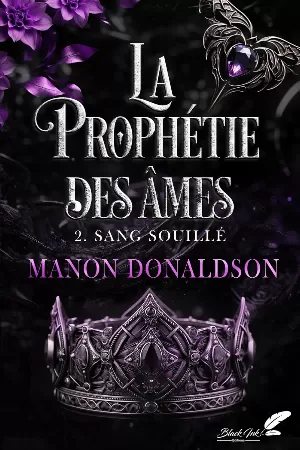 Manon Donaldson – La Prophétie des âmes, Tome 2 : Sang souillé